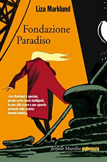 Fondazione Paradiso: La quarta inchiesta di Annika Bengtzon (Farfalle)